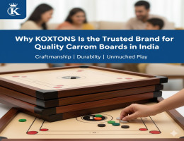 Why Koxtons Is the Trusted Brand for Quality Carrom Boards in India